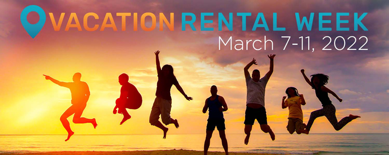 Celebrating Vacation Rental Week  March 7-11, 2022